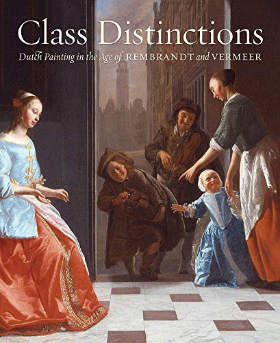 Beispielbild fr Class Distinctions: Dutch Painting in the Age of Rembrandt and Vermeer zum Verkauf von Books From California