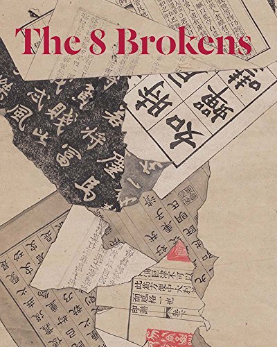 Stock image for The 8 Brokens: Chinese Bapo Painting for sale by Magers and Quinn Booksellers