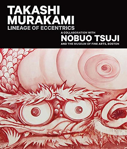 Imagen de archivo de Takashi Murakami: Lineage of Eccentrics: A Collaboration with Nobuo Tsuji and the Museum of Fine Arts, Boston a la venta por Lakeside Books