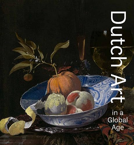 9780878468911: Dutch Art in a Global Age /anglais