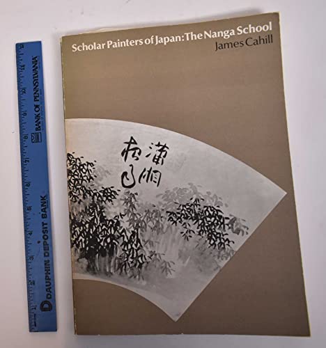 Stock image for Scholar Painters of Japan: The Nanga School for sale by Michael Patrick McCarty, Bookseller