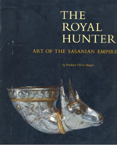 9780878480500: The royal hunter: Art of the Sasanian Empire