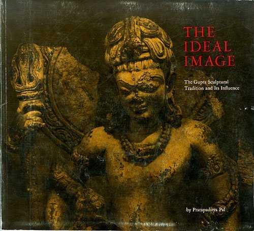 Stock image for The Ideal Image: The Gupta Sculptural Tradition and Its Influence for sale by HPB-Diamond