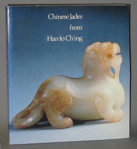 Stock image for Chinese Jades from Han to Ch'ing for sale by Front Cover Books