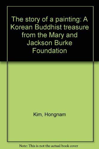 Beispielbild fr The story of a painting: A Korean Buddhist treasure from the Mary and Jackson Burke Foundation zum Verkauf von HPB-Emerald