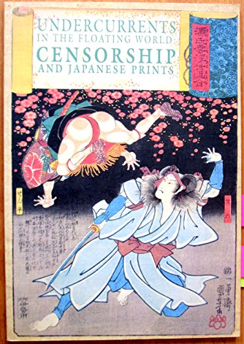 Beispielbild fr Undercurrents in the Floating World: Censorship and Japanese Prints zum Verkauf von COLLINS BOOKS