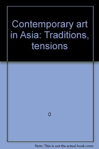 Beispielbild fr Contemporary Art in Asia : Traditions, Tensions zum Verkauf von Better World Books