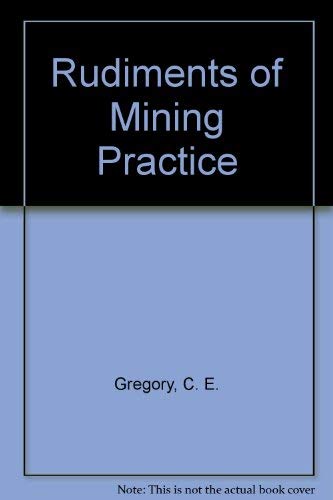 Imagen de archivo de Rudiments of Mining Practice a la venta por Basement Seller 101