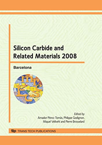 9780878493340: Silicon Carbide and Related Materials, 2008: Selected, Peer Reviewed Papers from the 7th European Conference on Silicon Carbide and Related Materials, September 7 - 11, Barcelona, Spain