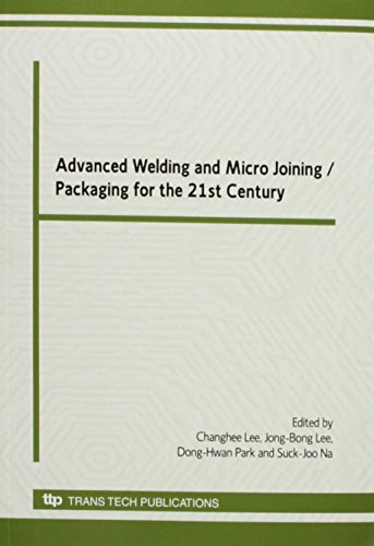 Beispielbild fr Advanced Welding and Micro Joining/ Packaging for the 21st Century: Selected Peer Reviewed Papers from the International Welding/Joining . Coex, Seoul, Korea (Materials Science Forum) zum Verkauf von dsmbooks
