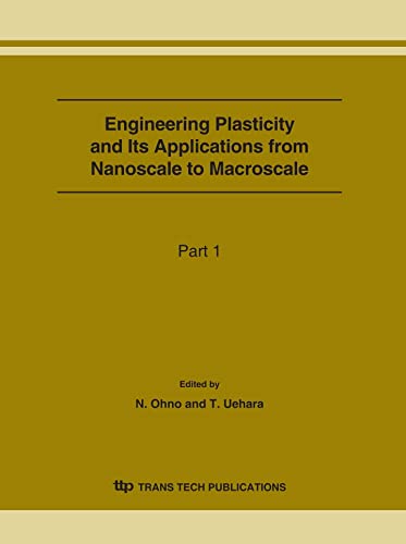 Engineering Plasticity and Its Applications from Nanoscale to Macroscale (2 Volumes Set) ¿ Procee...