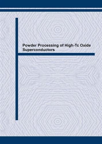 Imagen de archivo de Powder Processing of High Tc Oxide Superconductors and Their Properties (Key Engineering Materials, Vols 75-76) a la venta por Zubal-Books, Since 1961