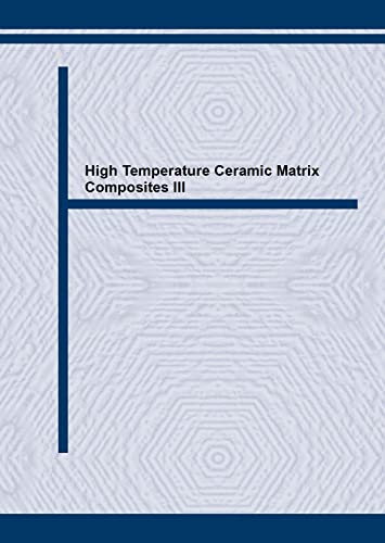 Beispielbild fr High Temperature Ceramic Matrix Composites: Proceedings of the International Conference on High Temperature Ceramic Matrix Composites III (HT-CMC 3), September 1998, Osaka, Japan zum Verkauf von PsychoBabel & Skoob Books