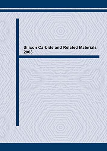 9780878499434: Silicon Carbide And Related Materials 2003: Proceedings Of The 10th International Conference On Silicon Carbide And Related Materials 2003, Lyon, France, October 5-10, 2003