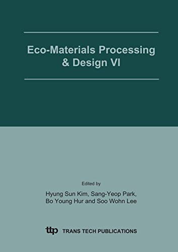 Stock image for Eco-materials Processing & Design VI: Proceedings of the 6th International Symposium on Eco-Materials Processing & Design, January 16-18, 2005, Jinju, Korea (Materials Science Forum,) for sale by dsmbooks