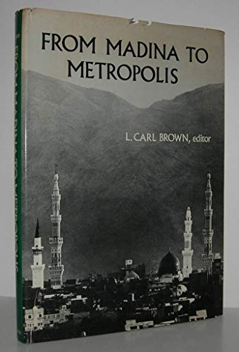 Stock image for From Madina to Metropolis : Heritage and Change in the near Eastern City for sale by Better World Books