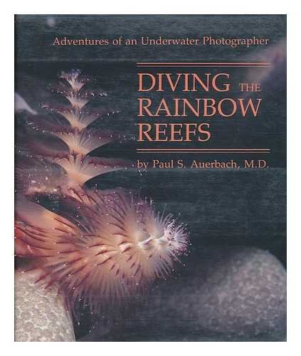 Imagen de archivo de Diving Rainbow Reefs ( Adventures of an Underwater Photographer ) a la venta por BookManBookWoman Books