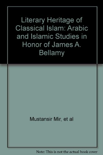 Beispielbild fr Literary Heritage of Classical Islam: Arabic and Islamic Studies in Honor of James A. Bellamy zum Verkauf von Redux Books