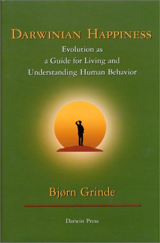 Stock image for Darwinian Happiness: Evolution as a Guide for Living and Understanding Human Behavior for sale by Anybook.com
