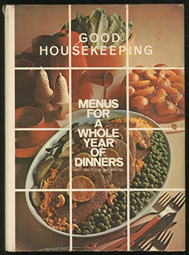 9780878510009: Good Housekeeping Menus for a Whole Year of Dinners With over 700 Recipes and Tips