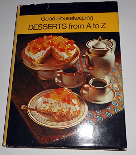 Beispielbild fr Good Housekeeping Desserts from A to Z zum Verkauf von Better World Books