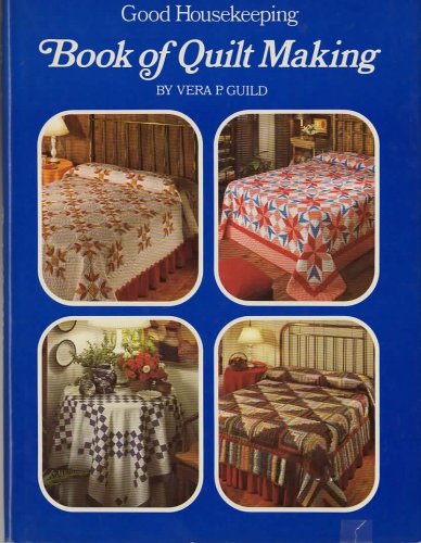 Good Housekeepiing Book of Quilt Making