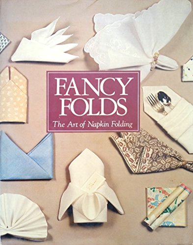 Beispielbild fr Fancy Folds: The Art of Napkin Folding zum Verkauf von SecondSale