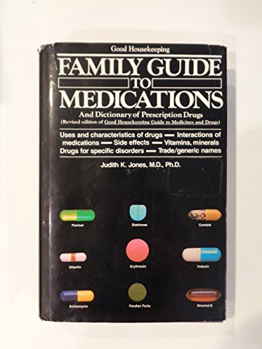 Beispielbild fr Good Housekeeping Family Guide to Medications and Dictionary of Prescription Drugs zum Verkauf von ThriftBooks-Atlanta