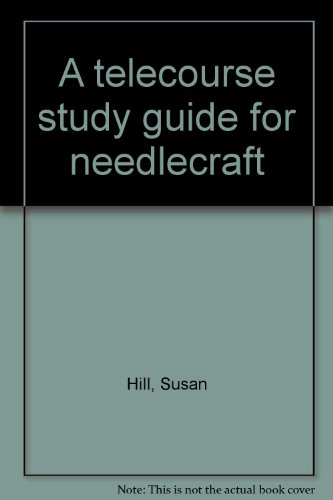 Stock image for A telecourse study guide for needlecraft for sale by HPB-Movies