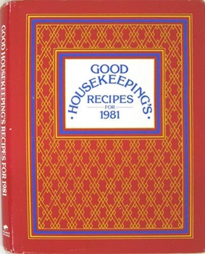 Stock image for Good Housekeepings Recipes for 1981 for sale by Hammonds Antiques & Books