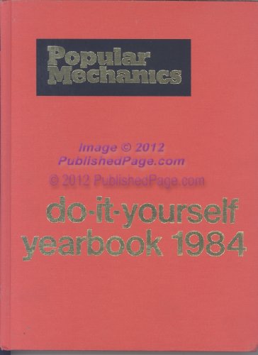 Imagen de archivo de Popular Mechanics Do-it-yourself Yearbook 1984 a la venta por Better World Books: West