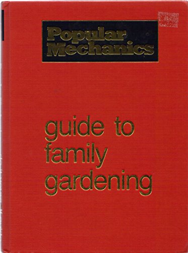 Stock image for Guide to family gardening - Popular Mechanics for sale by Wonder Book