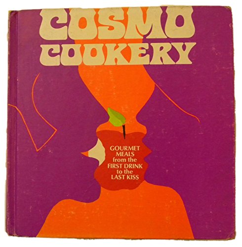 Stock image for Cosmo cookery; gourmet meals from the first drink to the last kiss for sale by Wonder Book