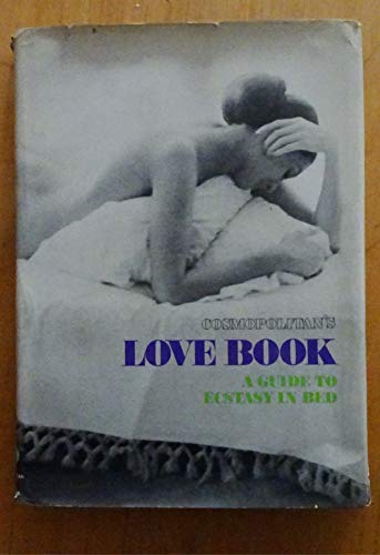 Stock image for Cosmopolitan's Love Book: A Guide to Ecstasy in Bed for sale by Wonder Book