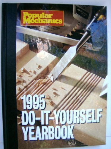 Stock image for Popular Mechanics 1995 Do-It-Yourself Yearbook by Popular Mechanics (1995-05-03) for sale by HPB-Emerald