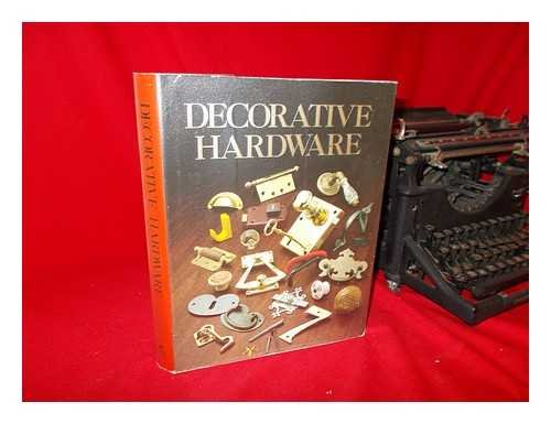 9780878512089: Decorative hardware / Mark Dittrick, Diane Kender Dittrick ; photographs by David Arky ; illustrations by Mark Dittick