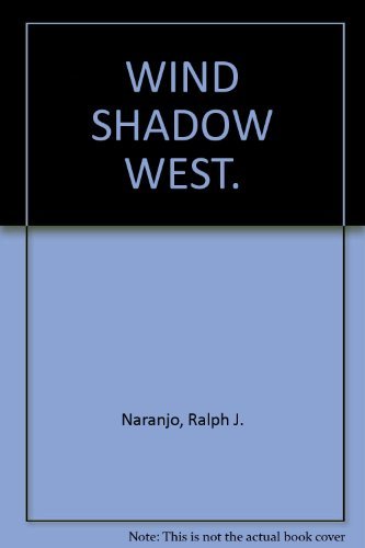 Wind Shadow west (9780878513130) by Naranjo, Ralph J; Charny, Israel W.