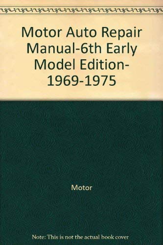 Beispielbild fr Motor Auto Repair Manual,6th Early Model Edition, 1969-1975 zum Verkauf von Once Upon A Time Books