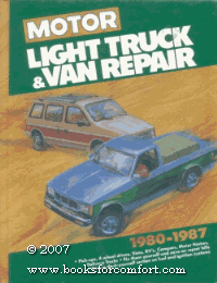 Imagen de archivo de Motor Light Truck and Van Repair -- 4th Edition, 1980 Thru 1987 -- Pick-Ups / 4 Wheel Drive / Vans / RV's / Campers / Motor Homes / Delivery Trucks a la venta por gigabooks