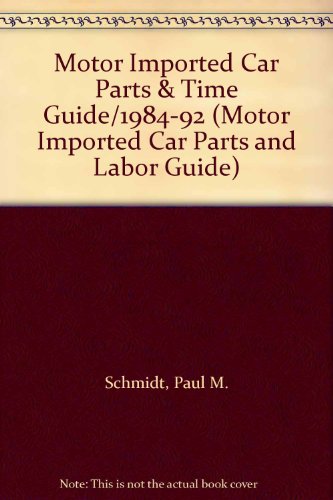 Motor Imported Car Parts & Time Guide/1984-92 (9780878517657) by Paul M. Schmidt
