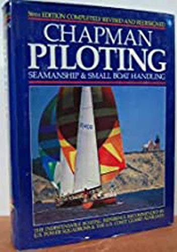 Imagen de archivo de Chapman's Piloting, Seamanship and Small Boat Handling a la venta por Better World Books