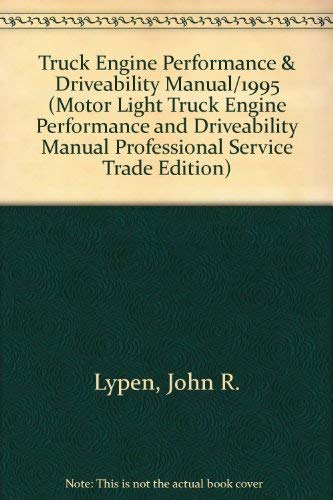 Truck Engine Performance & Driveability Manual/1995 (9780878518517) by John R. Lypen