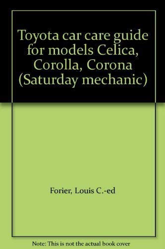 Stock image for Toyota Car Care Guide for Models Celica Corolla Corona for sale by janet smith