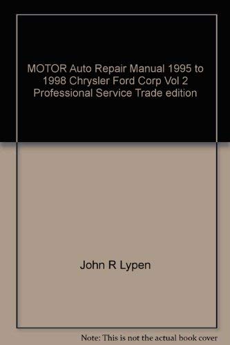 Imagen de archivo de MOTOR Auto Repair Manual 1995 to 1998 Chrysler Ford Corp Vol 2 Professional Service Trade edition a la venta por Better World Books