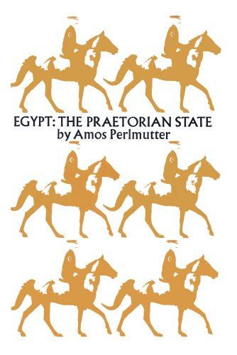 Egypt: The Praetorian State (9780878550852) by Perlmutter, Amos
