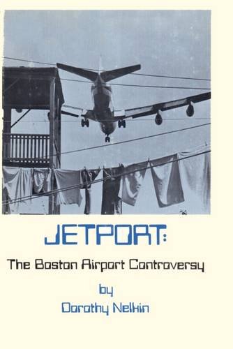 Jetport: The Boston Airport Controversy (9780878551118) by Nelkin, Dorothy