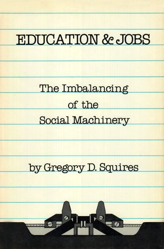Beispielbild fr Education and Jobs : The Imbalancing of the Social Machinery zum Verkauf von Better World Books