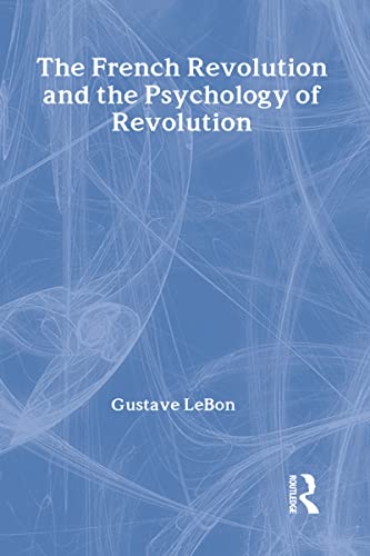 Beispielbild fr THE FRENCH REVOLUTION AND THE PSYCHOLOGY OF REVOLUTION zum Verkauf von Koster's Collectible Books