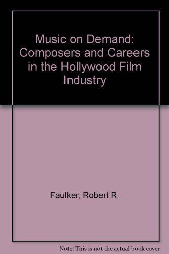 Beispielbild fr Music on Demand: Composers and Careers in the Hollywood Film Industry zum Verkauf von ThriftBooks-Dallas