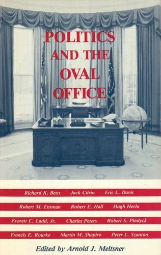 Politics and the Oval Office: Towards Presidential Governance
